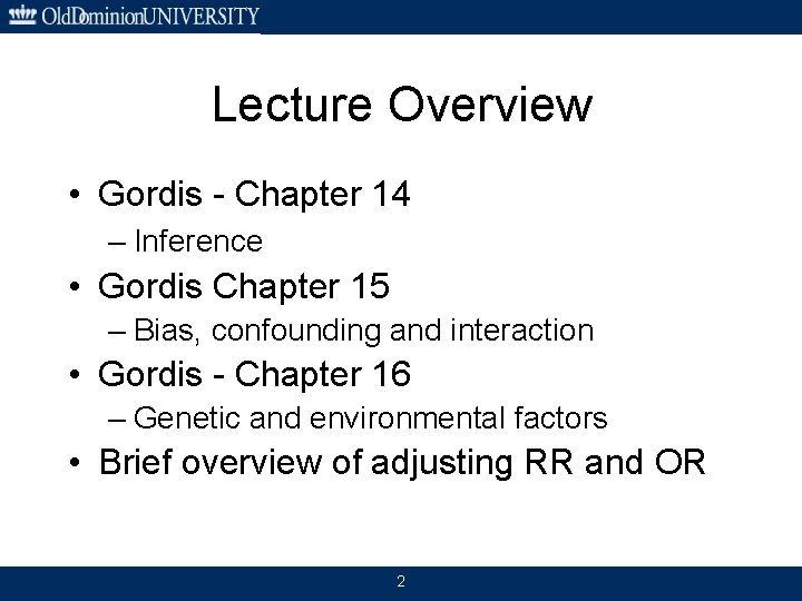 Lecture Overview • Gordis - Chapter 14 – Inference • Gordis Chapter 15 –