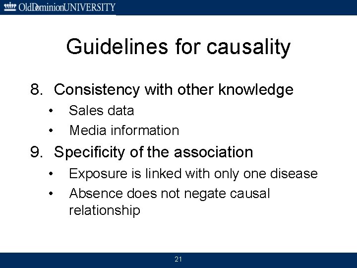 Guidelines for causality 8. Consistency with other knowledge • • Sales data Media information