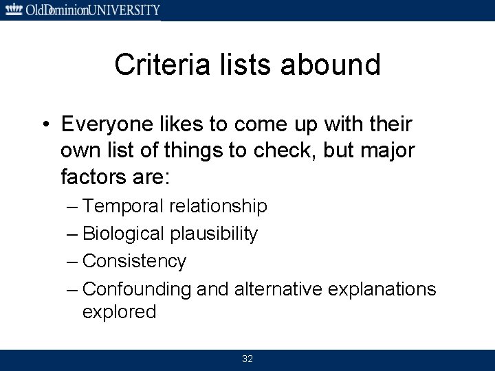 Criteria lists abound • Everyone likes to come up with their own list of