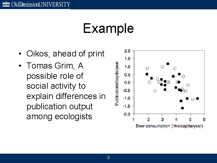 Example • Oikos, ahead of print • Tomas Grim, A possible role of social