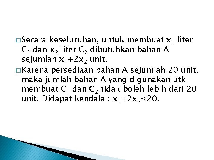� Secara keseluruhan, untuk membuat x 1 liter C 1 dan x 2 liter