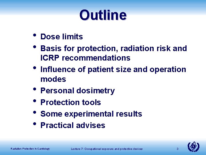 Outline • Dose limits • Basis for protection, radiation risk and • • •