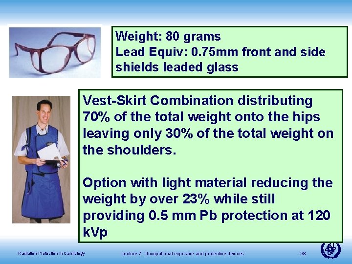 Weight: 80 grams Lead Equiv: 0. 75 mm front and side shields leaded glass