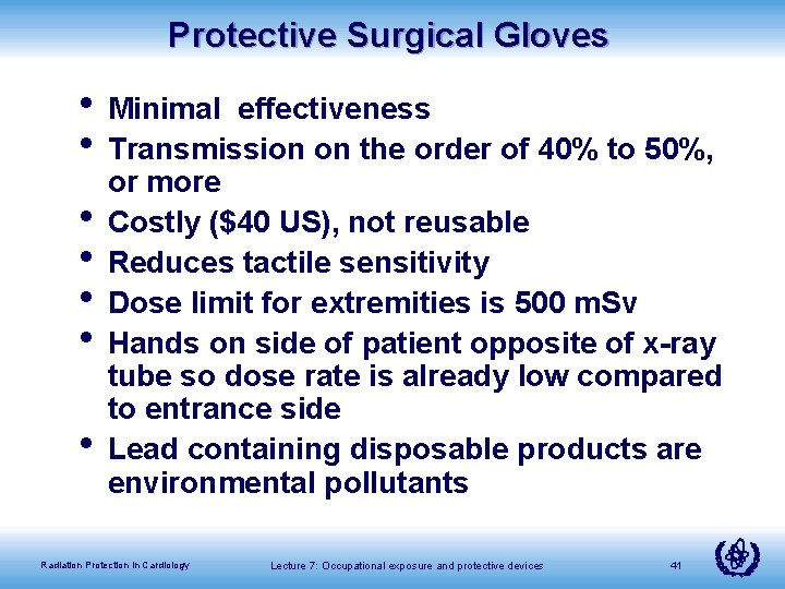 Protective Surgical Gloves • Minimal effectiveness • Transmission on the order of 40% to