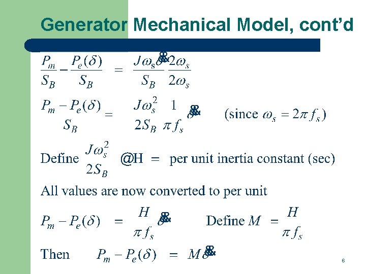 Generator Mechanical Model, cont’d 6 