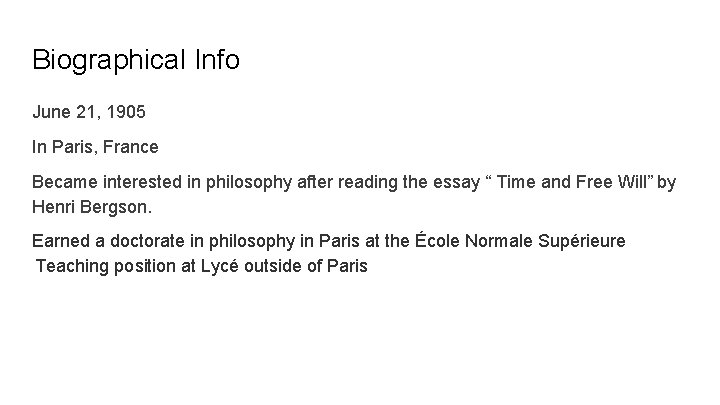 Biographical Info June 21, 1905 In Paris, France Became interested in philosophy after reading