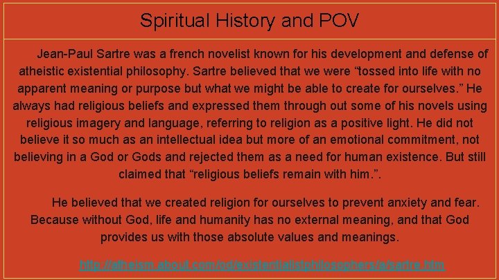 Spiritual History and POV Jean-Paul Sartre was a french novelist known for his development