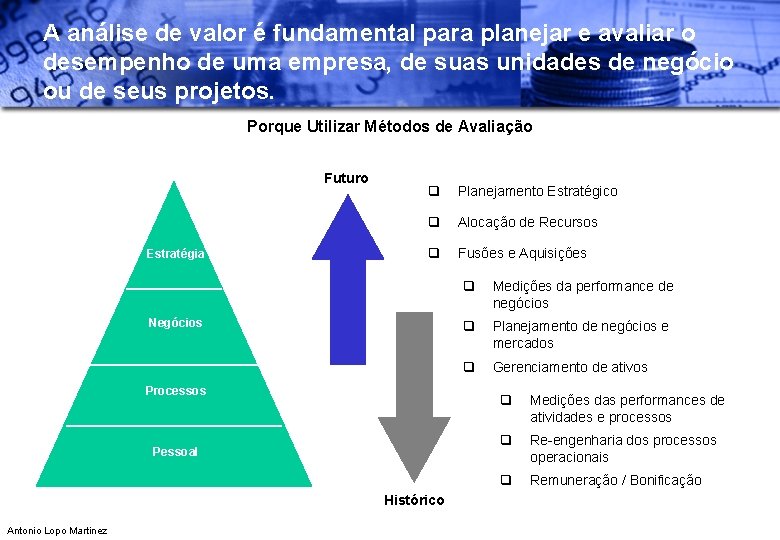 A análise de valor é fundamental para planejar e avaliar o desempenho de uma