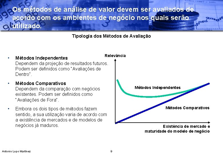 Os métodos de análise de valor devem ser avaliados de acordo com os ambientes