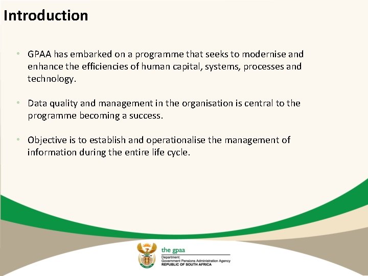 Introduction • GPAA has embarked on a programme that seeks to modernise and enhance