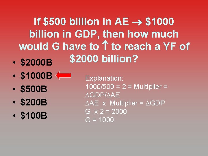 If $500 billion in AE $1000 billion in GDP, then how much would G