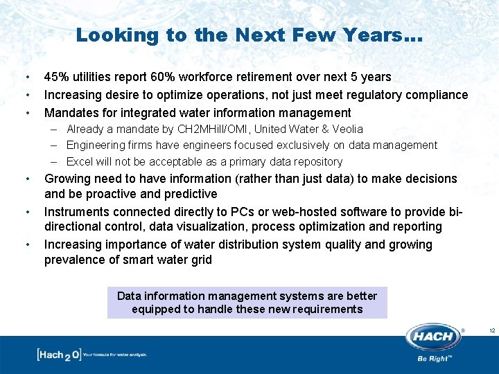Looking to the Next Few Years… • • • 45% utilities report 60% workforce Looking to the Next Few Years… • • • 45% utilities report 60% workforce