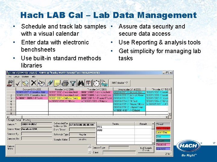Hach LAB Cal – Lab Data Management • Schedule and track lab samples • Hach LAB Cal – Lab Data Management • Schedule and track lab samples •