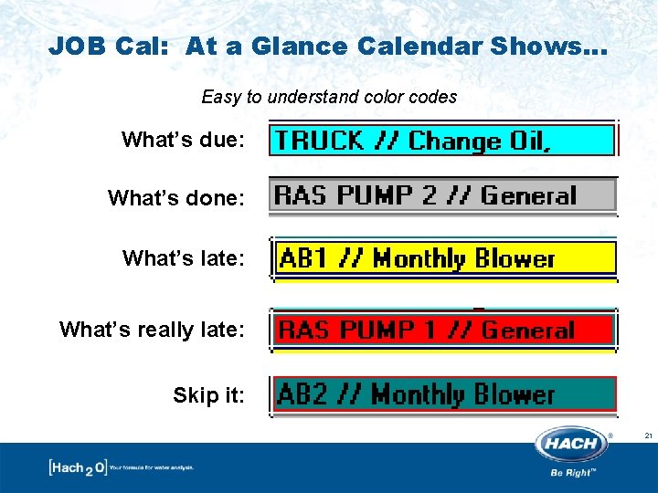 JOB Cal: At a Glance Calendar Shows… Easy to understand color codes What’s due: JOB Cal: At a Glance Calendar Shows… Easy to understand color codes What’s due: