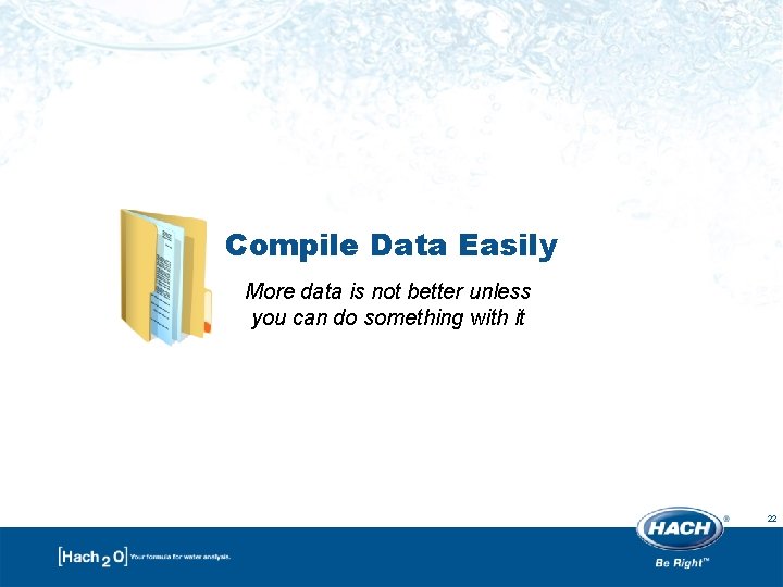 Compile Data Easily More data is not better unless you can do something with Compile Data Easily More data is not better unless you can do something with
