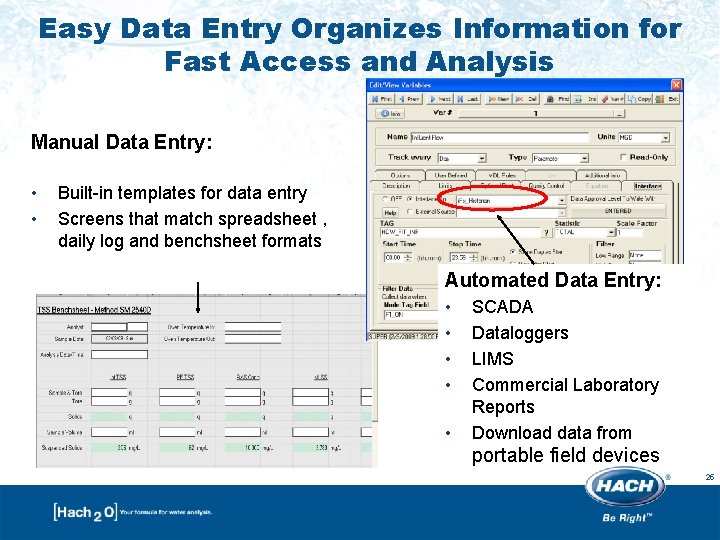 Easy Data Entry Organizes Information for Fast Access and Analysis Manual Data Entry: • Easy Data Entry Organizes Information for Fast Access and Analysis Manual Data Entry: •