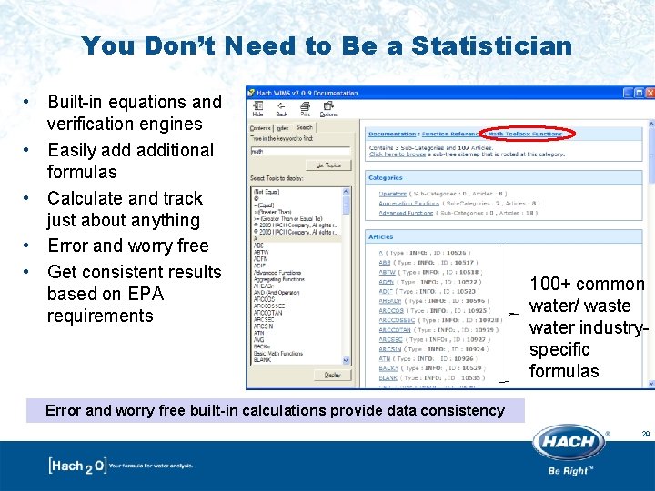 You Don’t Need to Be a Statistician • Built-in equations and verification engines • You Don’t Need to Be a Statistician • Built-in equations and verification engines •
