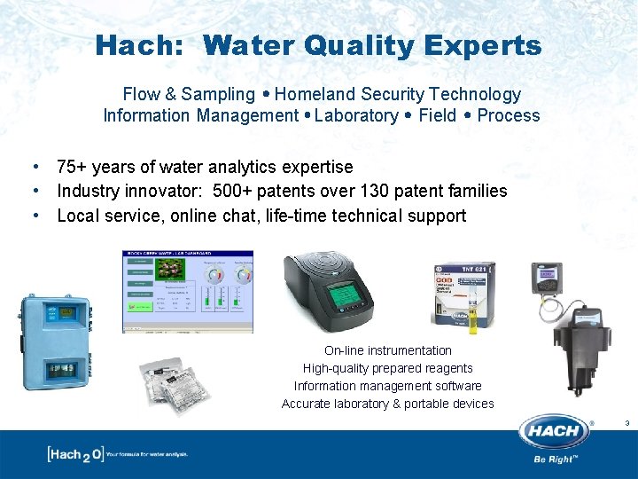 Hach: Water Quality Experts Flow & Sampling Homeland Security Technology Information Management Laboratory Field Hach: Water Quality Experts Flow & Sampling Homeland Security Technology Information Management Laboratory Field