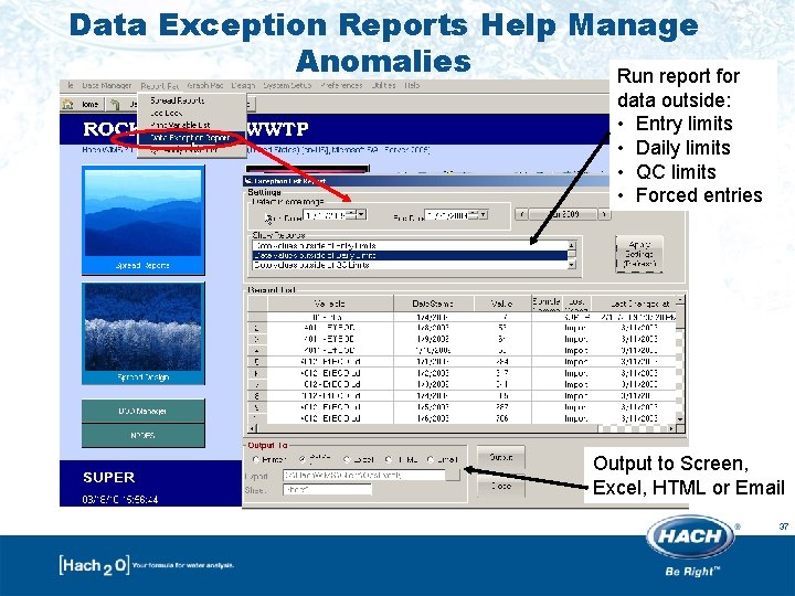 Data Exception Reports Help Manage Anomalies Run report for data outside: • Entry limits Data Exception Reports Help Manage Anomalies Run report for data outside: • Entry limits
