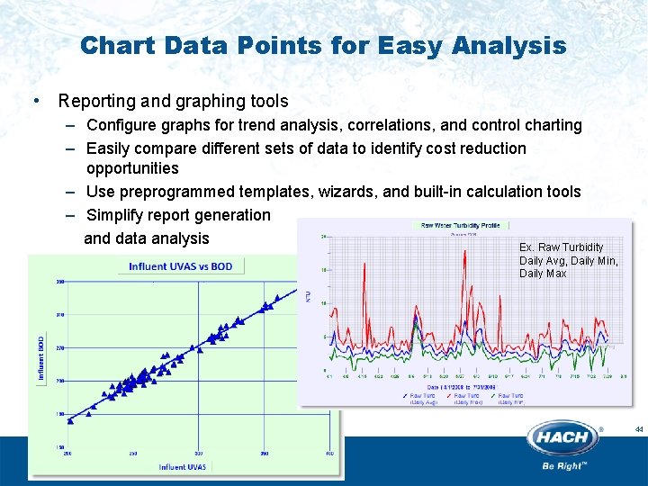 Chart Data Points for Easy Analysis • Reporting and graphing tools – Configure graphs Chart Data Points for Easy Analysis • Reporting and graphing tools – Configure graphs