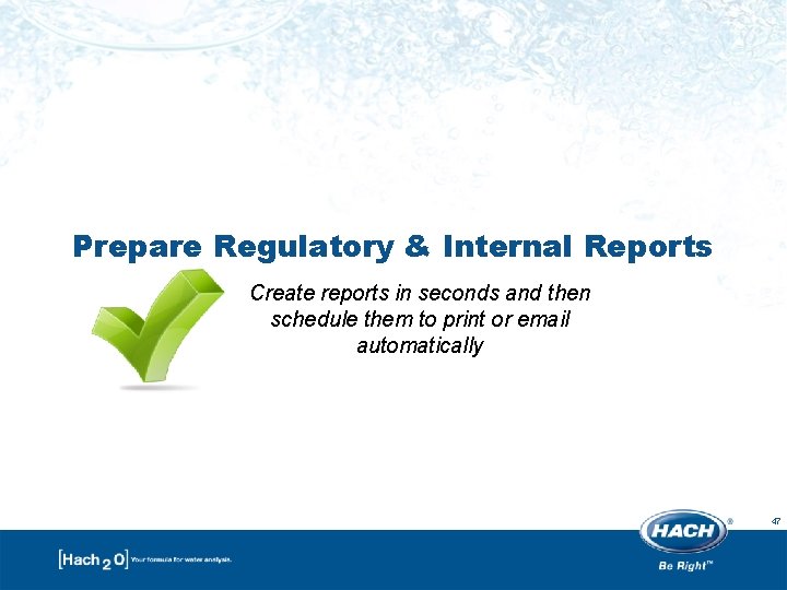 Prepare Regulatory & Internal Reports Create reports in seconds and then schedule them to Prepare Regulatory & Internal Reports Create reports in seconds and then schedule them to