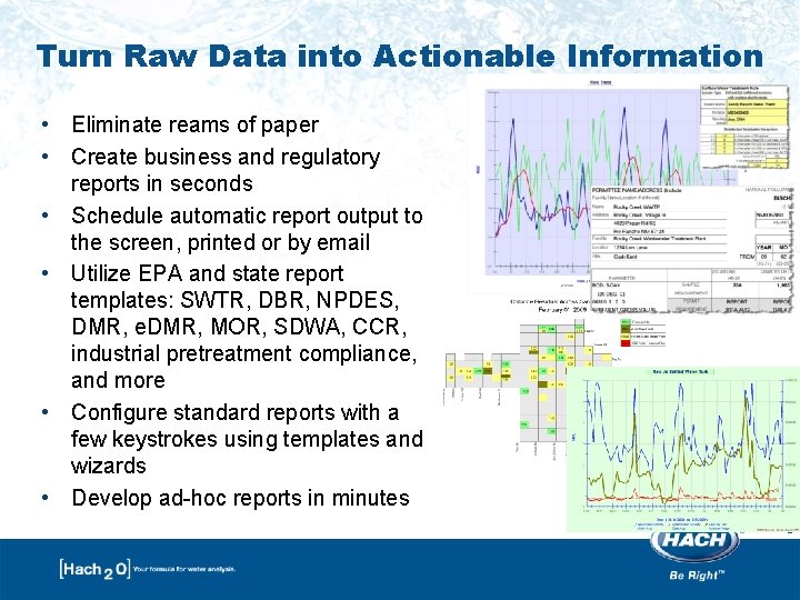 Turn Raw Data into Actionable Information • Eliminate reams of paper • Create business Turn Raw Data into Actionable Information • Eliminate reams of paper • Create business