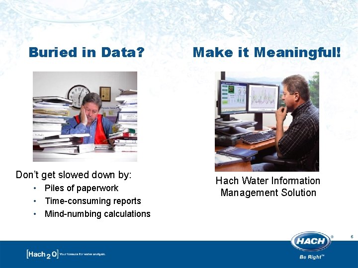 Buried in Data? Don’t get slowed down by: • Piles of paperwork • Time-consuming Buried in Data? Don’t get slowed down by: • Piles of paperwork • Time-consuming