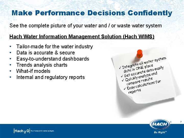 Make Performance Decisions Confidently See the complete picture of your water and / or Make Performance Decisions Confidently See the complete picture of your water and / or