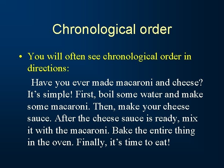 Chronological order • You will often see chronological order in directions: Have you ever Chronological order • You will often see chronological order in directions: Have you ever