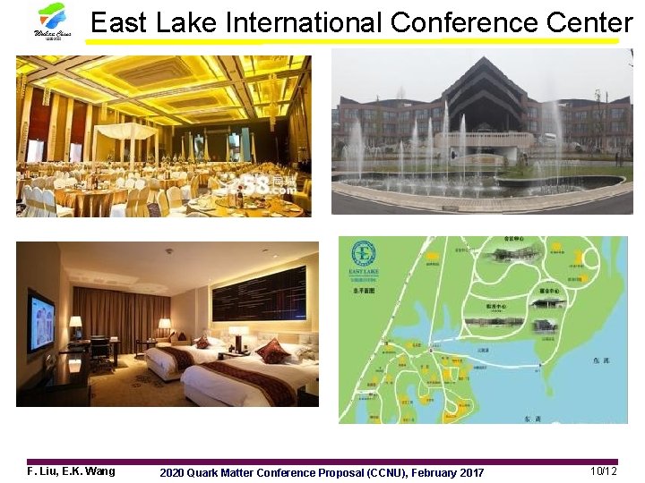 East Lake International Conference Center F. Liu, E. K. Wang 2020 Quark Matter Conference East Lake International Conference Center F. Liu, E. K. Wang 2020 Quark Matter Conference