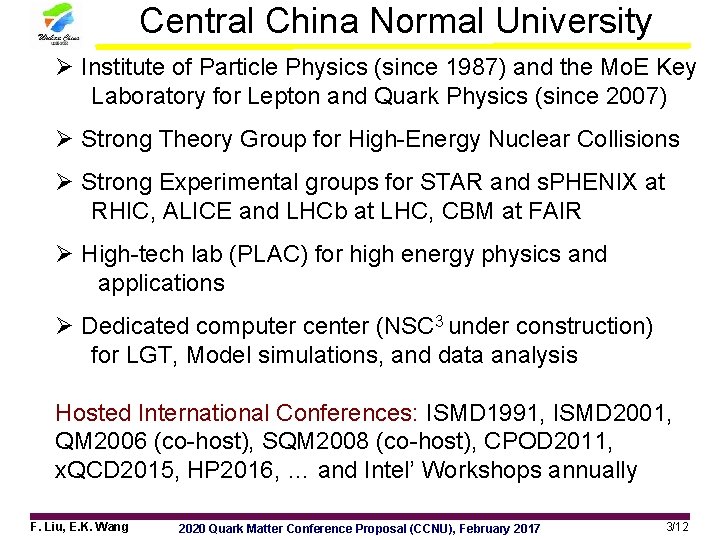 Central China Normal University Ø Institute of Particle Physics (since 1987) and the Mo. Central China Normal University Ø Institute of Particle Physics (since 1987) and the Mo.