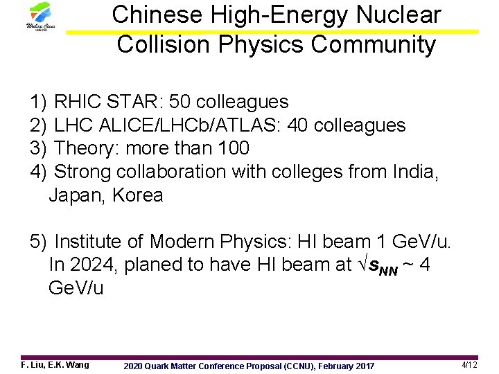 Chinese High-Energy Nuclear Collision Physics Community 1) 2) 3) 4) RHIC STAR: 50 colleagues Chinese High-Energy Nuclear Collision Physics Community 1) 2) 3) 4) RHIC STAR: 50 colleagues