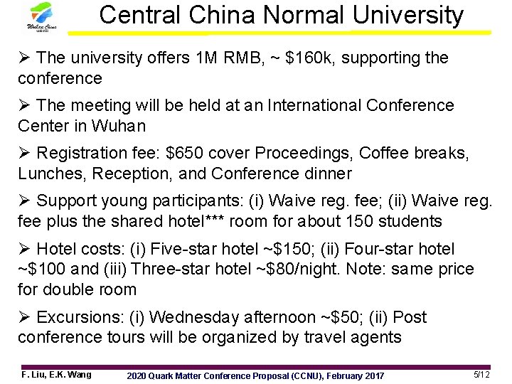 Central China Normal University Ø The university offers 1 M RMB, ~ $160 k, Central China Normal University Ø The university offers 1 M RMB, ~ $160 k,