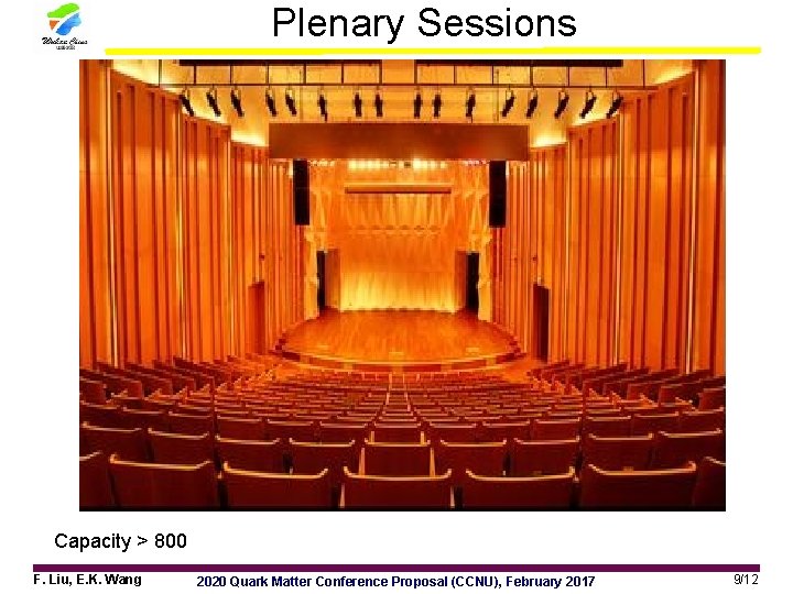 Plenary Sessions Capacity > 800 F. Liu, E. K. Wang 2020 Quark Matter Conference Plenary Sessions Capacity > 800 F. Liu, E. K. Wang 2020 Quark Matter Conference