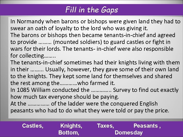 Fill in the Gaps In Normandy when barons or bishops were given land they Fill in the Gaps In Normandy when barons or bishops were given land they