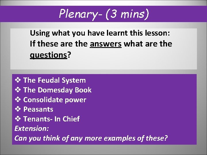 Plenary- (3 mins) Using what you have learnt this lesson: If these are the Plenary- (3 mins) Using what you have learnt this lesson: If these are the