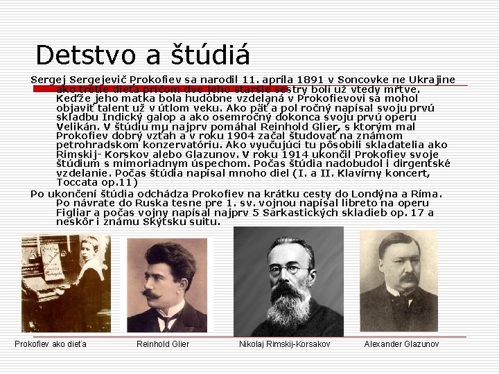 Detstvo a štúdiá Sergejevič Prokofiev sa narodil 11. apríla 1891 v Soncovke ne Ukrajine