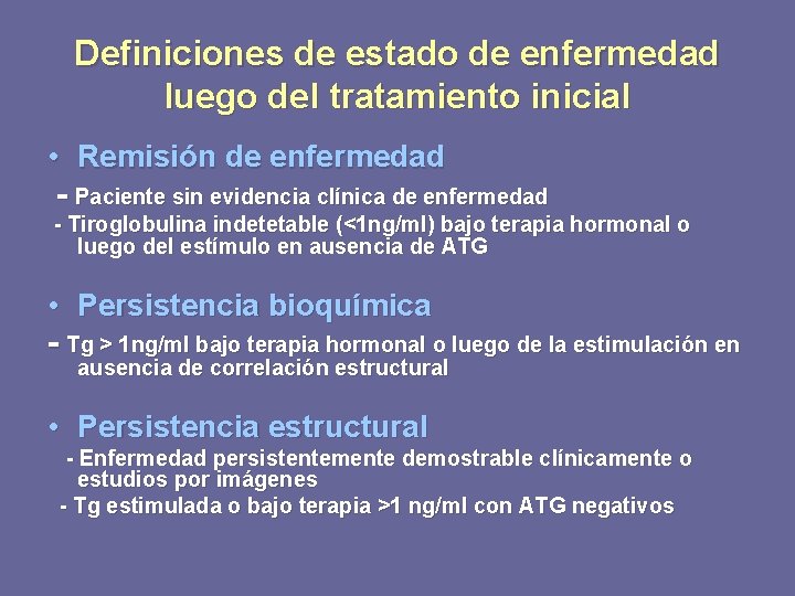 Definiciones de estado de enfermedad luego del tratamiento inicial • Remisión de enfermedad -