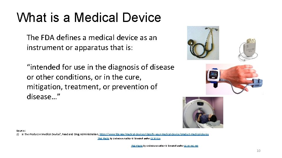 What is a Medical Device The FDA defines a medical device as an instrument