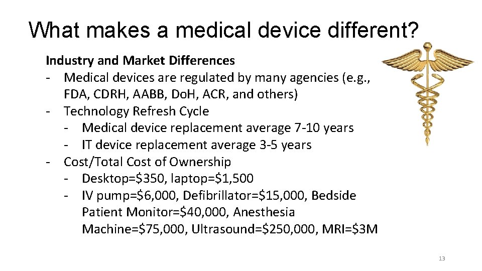 What makes a medical device different? Industry and Market Differences - Medical devices are