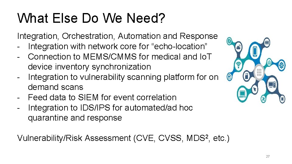 What Else Do We Need? Integration, Orchestration, Automation and Response - Integration with network