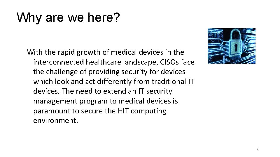 Why are we here? With the rapid growth of medical devices in the interconnected