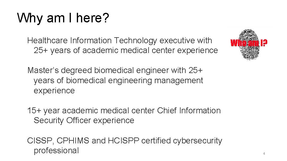 Why am I here? Healthcare Information Technology executive with 25+ years of academic medical