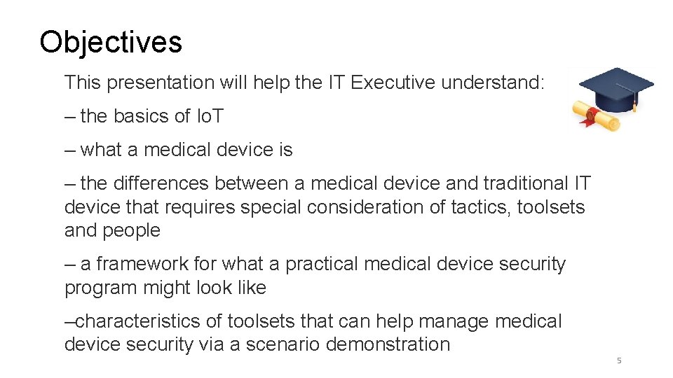 Objectives This presentation will help the IT Executive understand: – the basics of Io.