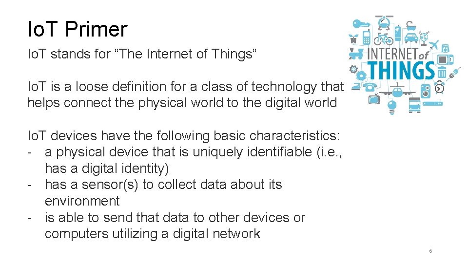 Io. T Primer Io. T stands for “The Internet of Things” Io. T is