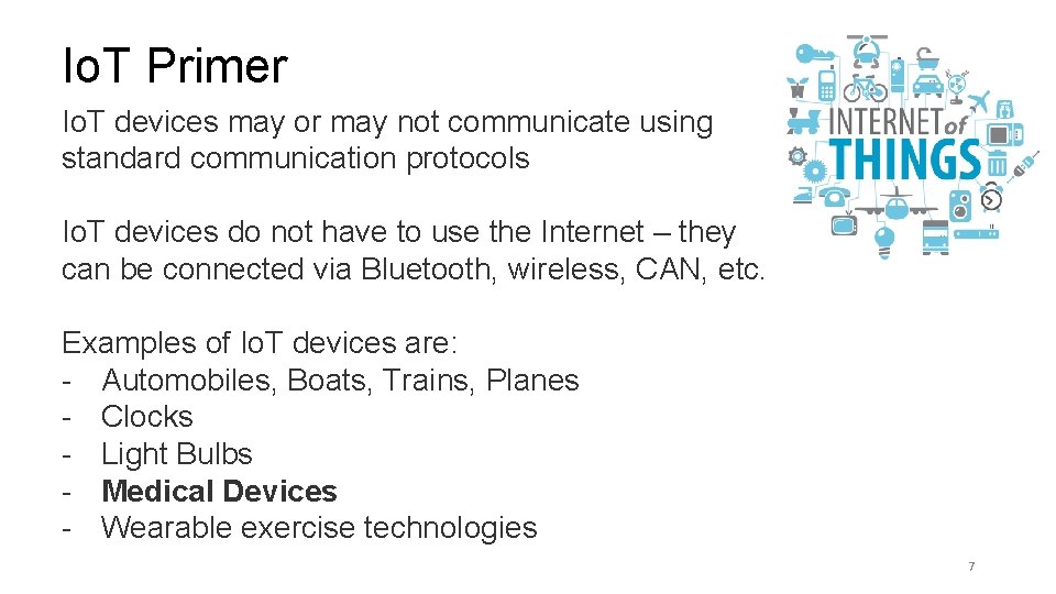 Io. T Primer Io. T devices may or may not communicate using standard communication