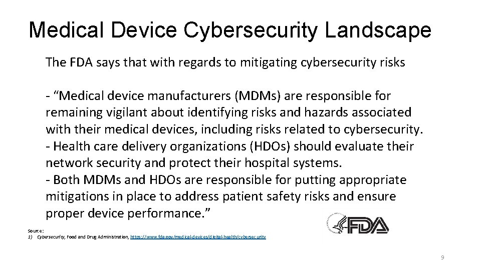 Medical Device Cybersecurity Landscape The FDA says that with regards to mitigating cybersecurity risks
