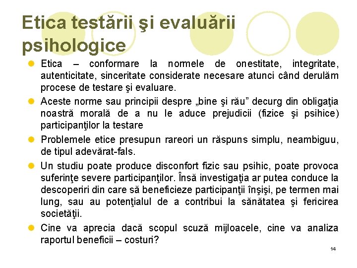 Etica testării şi evaluării psihologice l Etica – conformare la normele de onestitate, integritate, Etica testării şi evaluării psihologice l Etica – conformare la normele de onestitate, integritate,