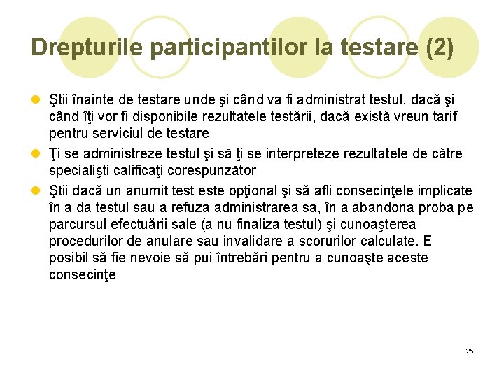 Drepturile participantilor la testare (2) l Ştii înainte de testare unde şi când va Drepturile participantilor la testare (2) l Ştii înainte de testare unde şi când va