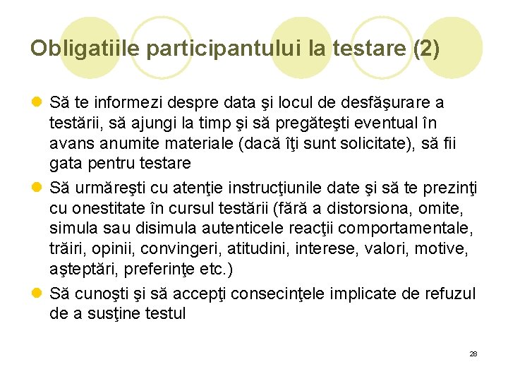 Obligatiile participantului la testare (2) l Să te informezi despre data şi locul de Obligatiile participantului la testare (2) l Să te informezi despre data şi locul de